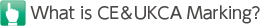 What is CE?UKCA Marking?